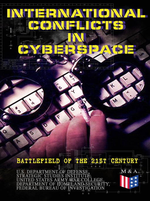 Title details for International Conflicts in Cyberspace--Battlefield of the 21st Century by U.S. Department of Defense - Wait list